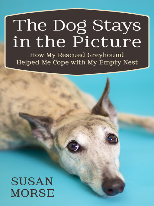 Title details for The Dog Stays in the Picture by Susan Morse - Available